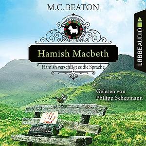 Hamish Macbeth verschlägt es die Sprache: Schottland-Krimis 14 by M.C. Beaton