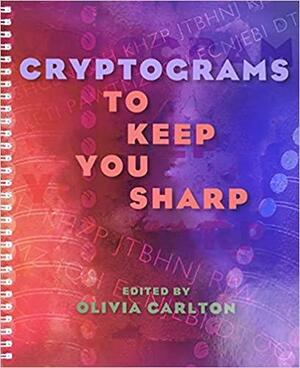 Cryptograms to Keep You Sharp by Olivia Carlton