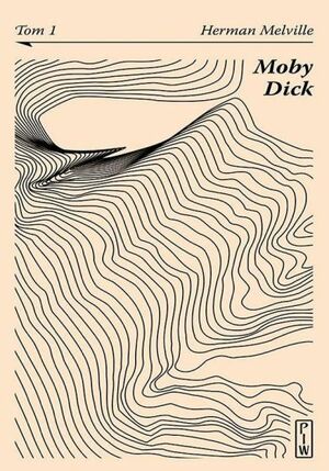 Moby Dick, czyli biały wieloryb. Tom 1 by Herman Melville
