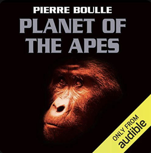 Planet of the Apes by Pierre Boulle