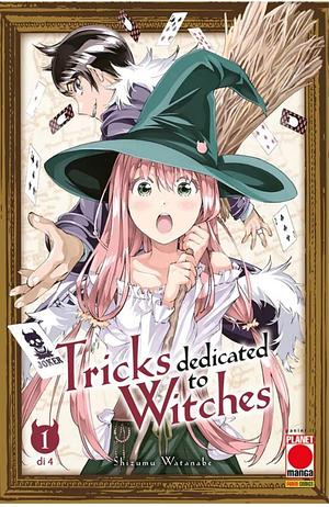 Tricks dedicated to Witches, Vol. 1 by Shizumu Watanabe, Alice Massa