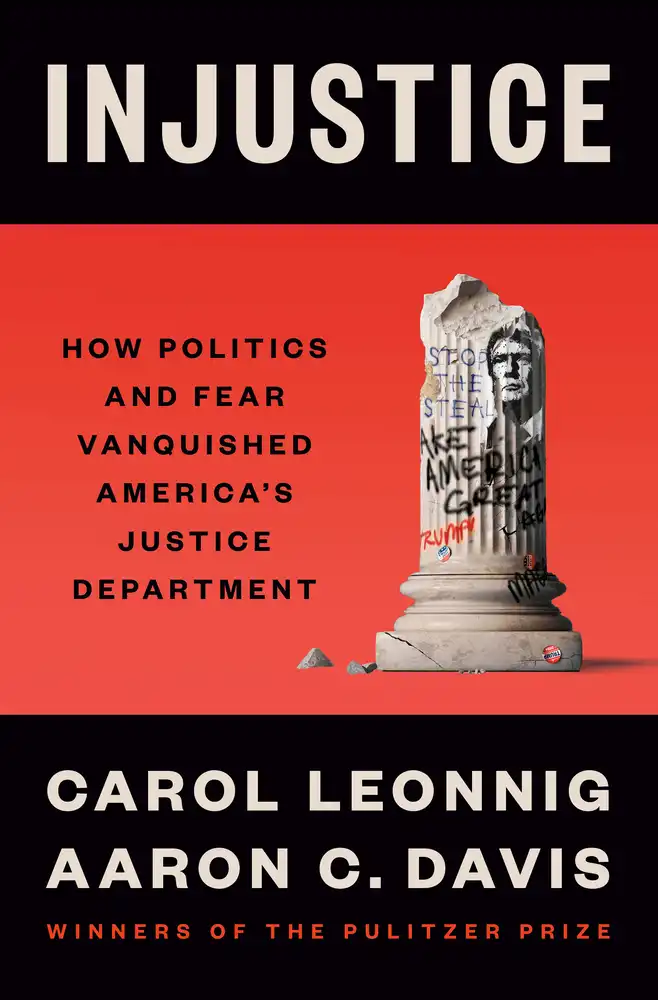 Injustice: How Politics and Fear Vanquished America's Justice ...
