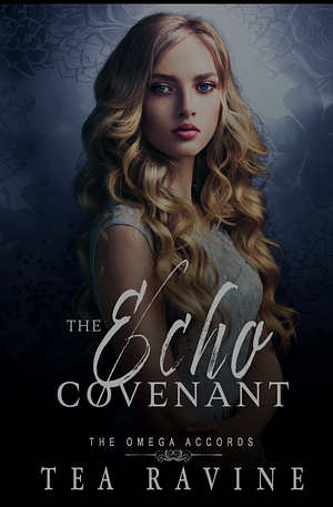 The Echo Coventant by Tea Ravine