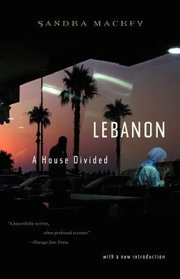 Lebanon: A House Divided by Sandra Mackey