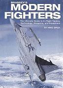 Brassey's Modern Fighters: In-Flight Tactics, Technology, Weapons, and Equipment by Mike Spick