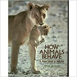 How Animals Behave: A New Look at Wildlife by Donald J. Crump