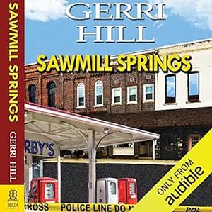 Sawmill Springs by Gerri Hill