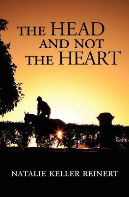 The Head and Not The Heart by Natalie Keller Reinert