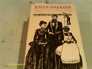 Ante-Bellum: Writings of George Fitzhugh and Hinton Rowan Helper on Slavery by Harvey Wish, Hinton Rowan Helper, George Fitzhugh