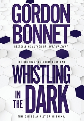 Whistling in the Dark by Gordon Bonnet