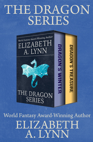 The Dragon Series: Dragon's Winter and Dragon's Treasure by Elizabeth A. Lynn