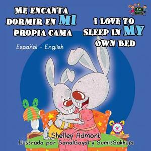 Me encanta dormir en mi propia cama I Love to Sleep in My Own Bed: Spanish English Bilingual Edition by Kidkiddos Books, Shelley Admont