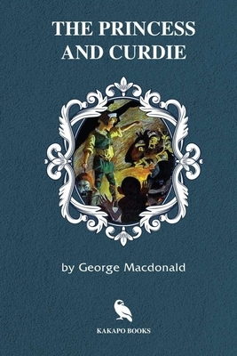 The Priness and the Curdie (Illustrated) by George MacDonald