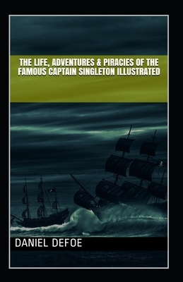 The Life, Adventures & Piracies of the Famous Captain Singleton illustrated by Daniel Defoe