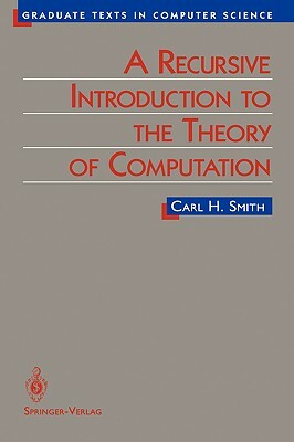 A Recursive Introduction to the Theory of Computation by Carl Smith