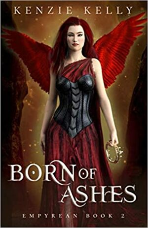 Born of Ashes by Kenzie Kelly