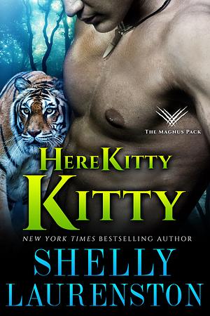 Here Kitty, Kitty! by Shelly Laurenston