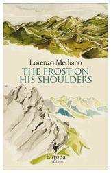 The Frost on His Shoulders by Lorenzo Mediano, Lisa Dillman