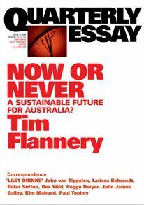 Now or Never: A Sustainable Future for Australia? by Tim Flannery