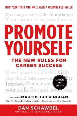 Promote Yourself: The New Rules for Career Success by Dan Schawbel