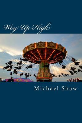 Way Up High by Michael Shaw