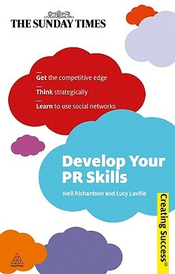 Develop Your PR Skills by Lucy Laville, Neil Richardson