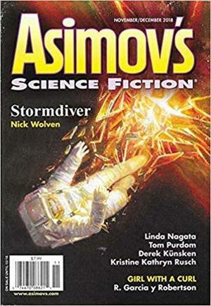 Asimov's Science Fiction Magazine November/December 2018 by Linda Nagata, Ray Nayler, Robert Silverberg, Sheila Williams, William Ledbetter, R. Garcia y Robertson, Donato Giancola, Tom Purdom, Derek Künsken, James Patrick Kelly, Megan Engelhardt, Julie Nováková, Robert Frazier, Patrick Heck, Michael Swanwick, Suzanne Palmer, David Ebenbach, Erwin S. Strauss, Kristine Katherine Rusch, Nick Wolven, Jane Yolen, Allen M. Steele