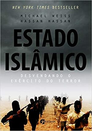 Estado Islâmico: Desvendando o Exército do Terror by Michael Weiss, Hassan Hassan