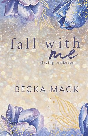 Fall With Me by Becka Mack
