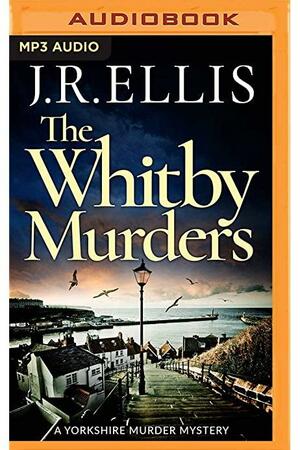The Whitby Murders by J.R. Ellis