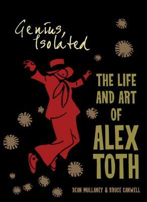 Genius, Isolated: The Life and Art of Alex Toth by Dean Mullaney