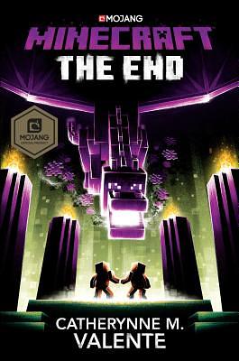 Minecraft: The End: An Official Minecraft Novel by Catherynne M. Valente