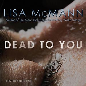 Dead to You by Lisa McMann