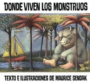 Donde Viven Los Monstruos (Where the Wild Things Are) by Maurice Sendak