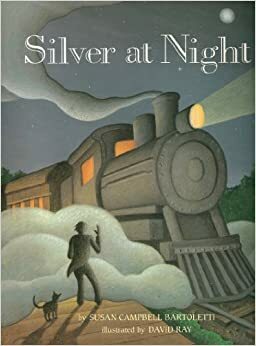 Silver at Night by Susan Campbell Bartoletti