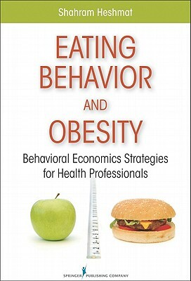 Eating Behavior and Obesity by Shahram Heshmat