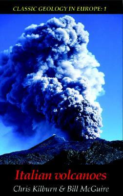 Italian Volcanoes by Christopher J. Kilburn, Bill McGuire