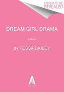 Dream Girl Drama: A Novel by Tessa Bailey