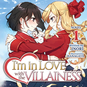 I'm in Love with the Villainess (Light Novel) Vol. 3 by Inori