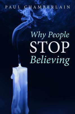 Why People Stop Believing by Paul Chamberlain