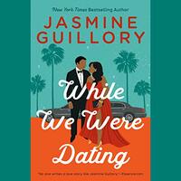 While We Were Dating by Jasmine Guillory