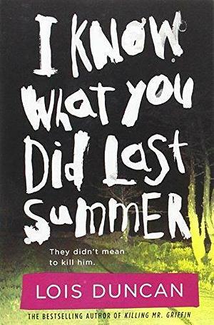 I Know What You Did Last Summer by Lois Duncan