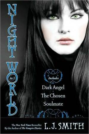 Night World, No. 2: Dark Angel; The Chosen; Soulmate (Night World, #4-6) by L.J. Smith