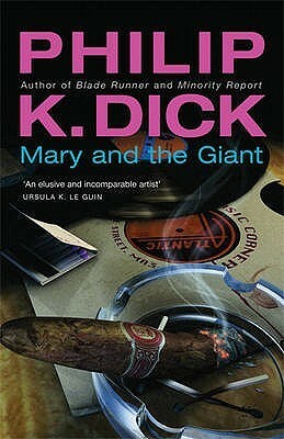 Mary And The Giant by Philip K. Dick
