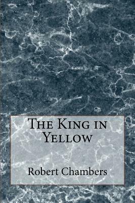 The King in Yellow by Robert W. Chambers