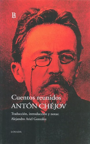 Cuentos reunidos by Anton Chekhov