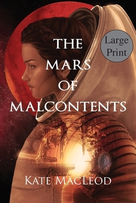 The Mars of Malcontents by Kate MacLeod