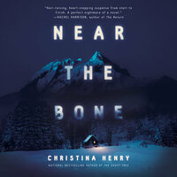 Near the Bone by Christina Henry