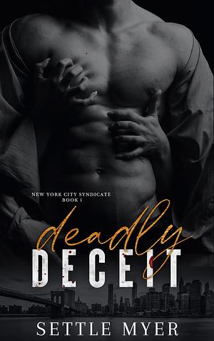 Deadly Deceit by Settle Myer