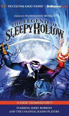 The Legend of Sleepy Hollow: A Radio Dramatization by Washington Irving